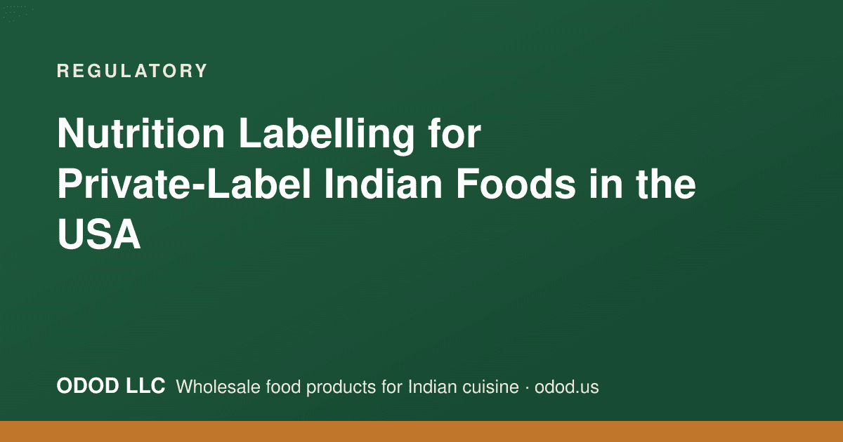 Nutrition Facts label being reviewed alongside spice and sauce packaging for a private-label Indian food line